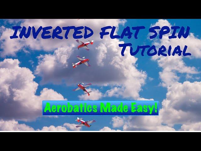 Inverted Flat Spin- Aerobatic Maneuver Tutorial