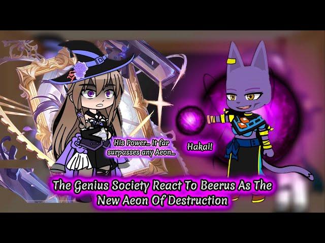 The Genius Society React To Beerus As The New Aeon Of Destruction || HSR || DBS || Gacha Reaction.