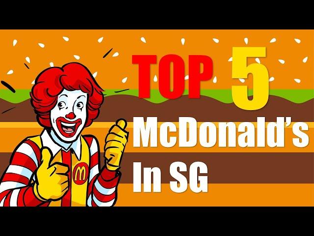 Top 5 McDonald's in Singapore