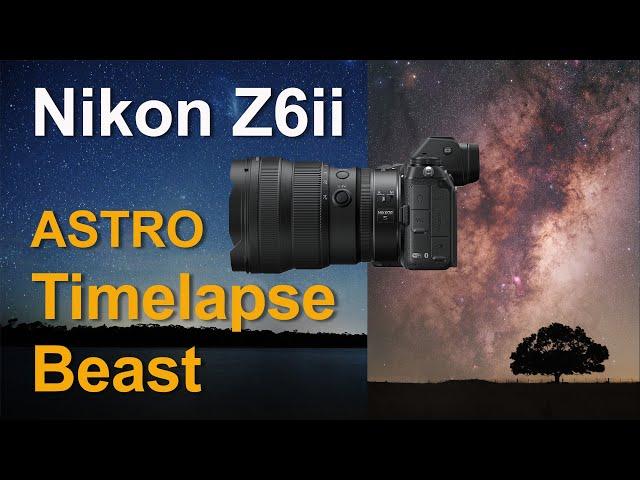 Nikon Z6ii Astro Timelapse Beast