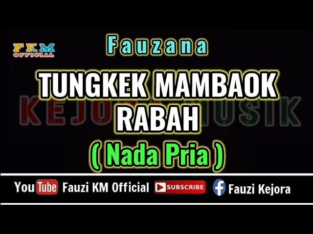 Fauzana - TUNGKEK MAMBAOK RABAH (Karaoke) NADA PRIA