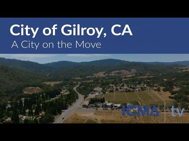 City of Gilroy, CA - A City on the Move