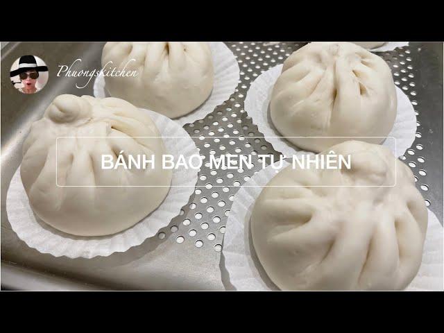 BÁNH BAO Ủ BẰNG MEN TỰ NHIÊN  - Và cách ủ men cấp tốc với sữa chua