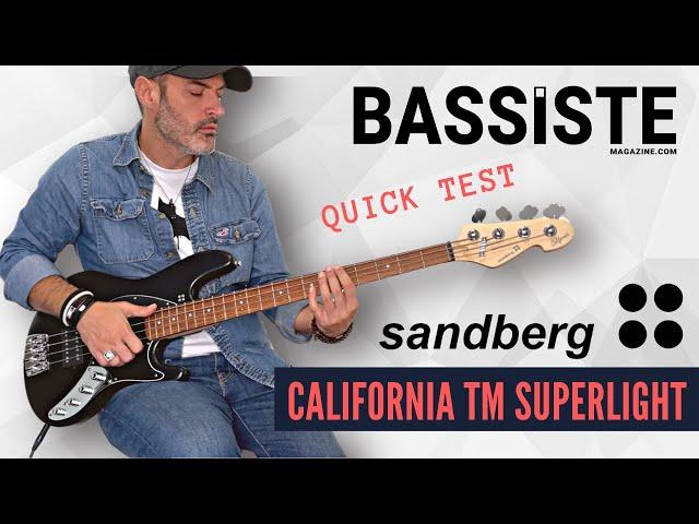 Sandberg California TM Superlight - QUICK TEST - Bassiste Magazine