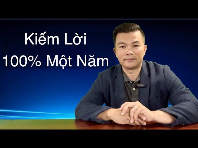 Kinh Nghiệm Kiếm Lợi Nhuận Trên 100% Một Năm