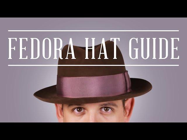 Fedora Felt Hat Guide + Tips & Why You Should Wear Hats Today - Gentleman's Gazette