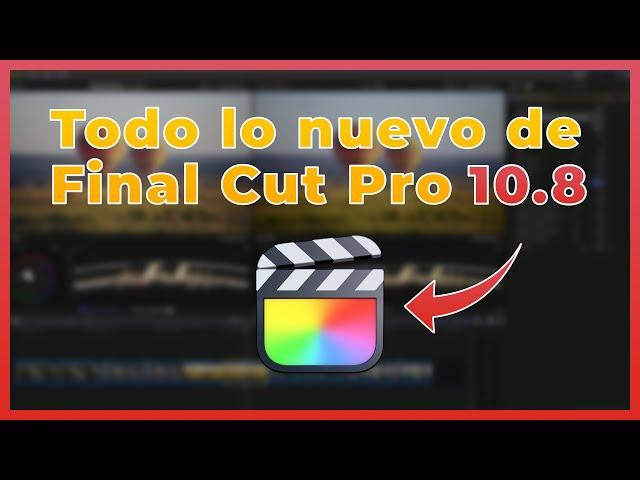  TODO lo NUEVO de Final Cut Pro 10.8 → Tutorial en español