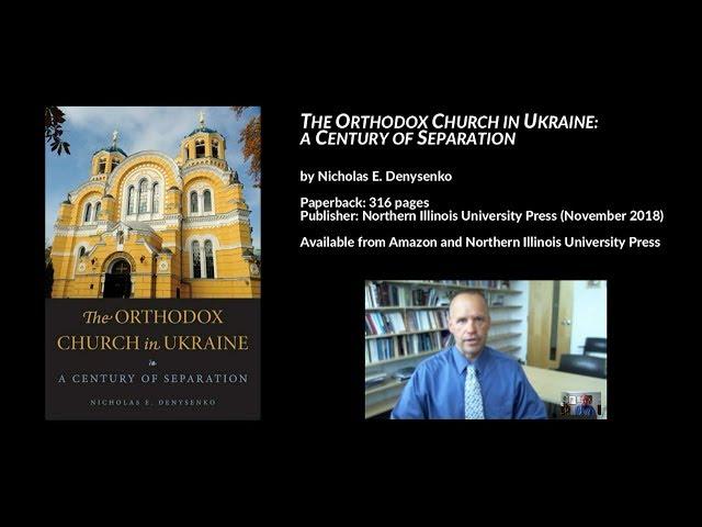 The Orthodox Church in Ukraine: A Century of Separation, Nicholas Denysenko