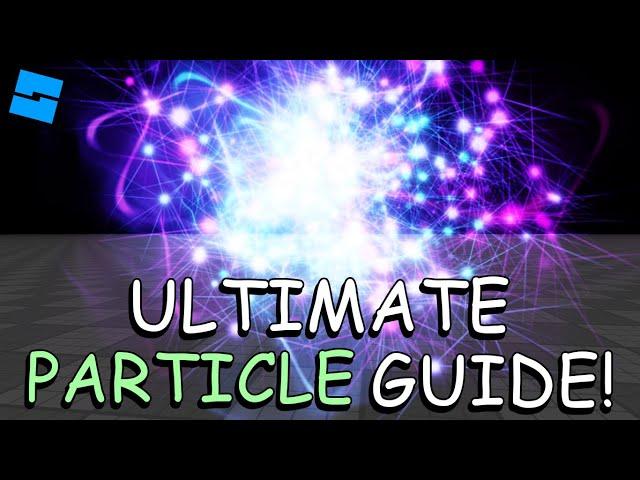 Everything You NEED to Make PARTICLES!