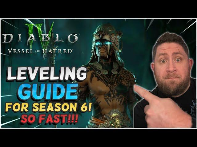 Diablo 4 Season 6 Vessel of Hatred Leveling Guide!