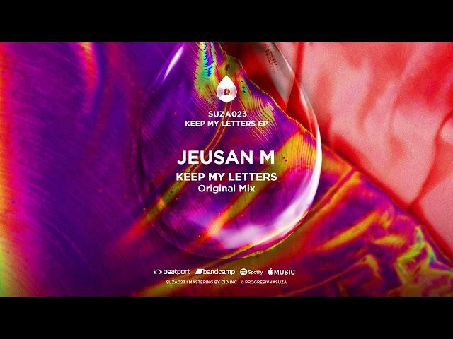 Jesuan M  - Keep My Letters (Original Mix)