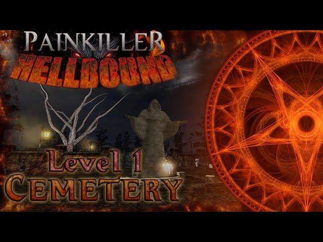 Painkiller: Hell Bound (MapPack) - C1L1 Cemetery