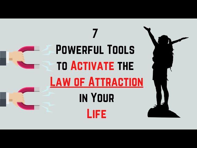 7 Powerful Tools to Activate the Law of Attraction in Life