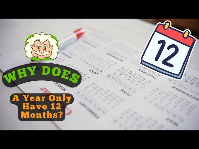 Here's Why a Year Only Has 12 Months