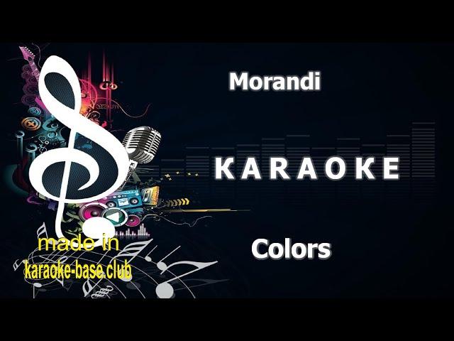 КАRАОКЕ  Morandi - Colors  made in studio: KARAOKE-BASE.CLUB