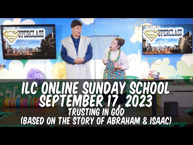 ILC SS Live - September 17, 2023 - Abraham & Isaac | Learning About Trust