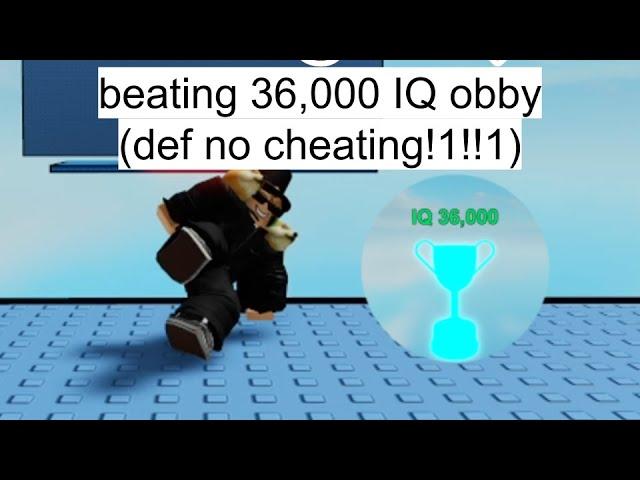 beating 36,000 IQ obby (def no cheating!1!!1)