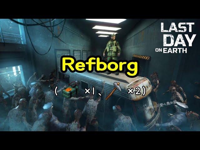 Raid Refborg - LDOE - Last Day On Earth 地球末日生存- v.1.18.14