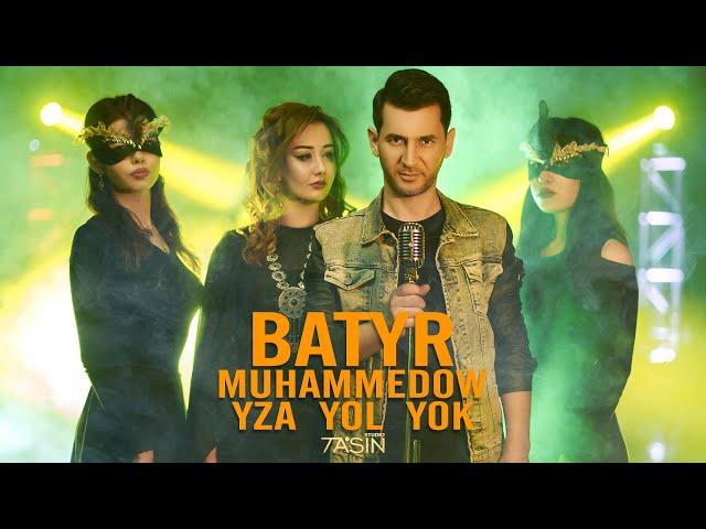 Batyr Muhammedow - Yza Yol Yok (Official Music Video)