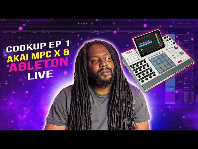 Making a Beat with MPC X SE and Ableton Live Cookup | Don't Kill My Vibe