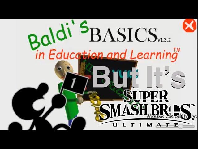 Baldi’s Basic’s But It’s Super Smash Bros. Ultimate