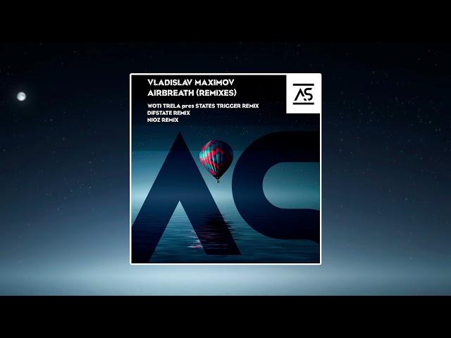 Vladislav Maximov - Airbreath (Nioz Remix) [OUT NOW]