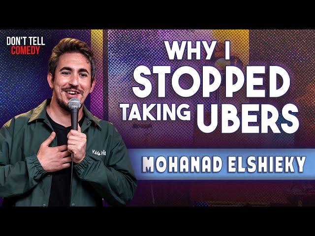 Why I Stopped Taking Ubers | Mohanad Elshieky | Stand Up Comedy