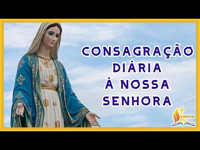 30/12/2024 Oração Consagração DIÁRIA A NOSSA SENHORA Reze com fé