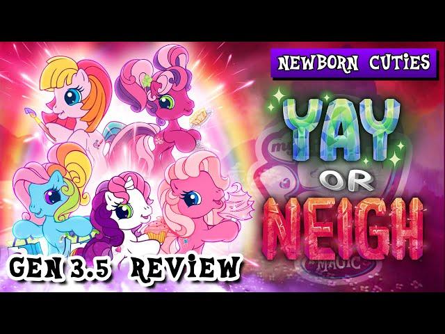 My Little Pony's Unforgivable Abomination - YAY or NEIGH: Newborn Cuties - GEN 3.5 REVIEW