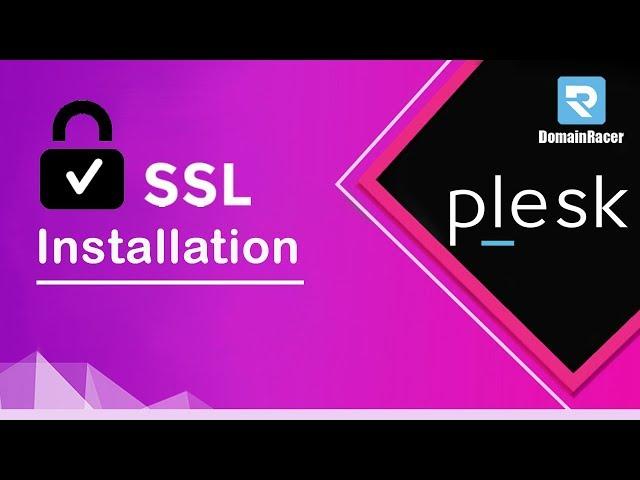 Install SSL Certificate in Plesk : DomainRacer