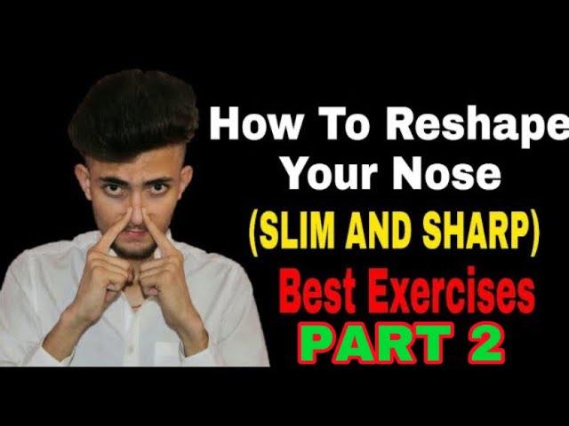 How To Reshape/Sharpen Your Nose (PART 2) || THE AYUSH ||