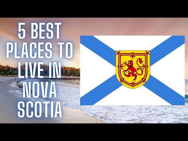 Top 5 BEST Places to Live in Nova Scotia