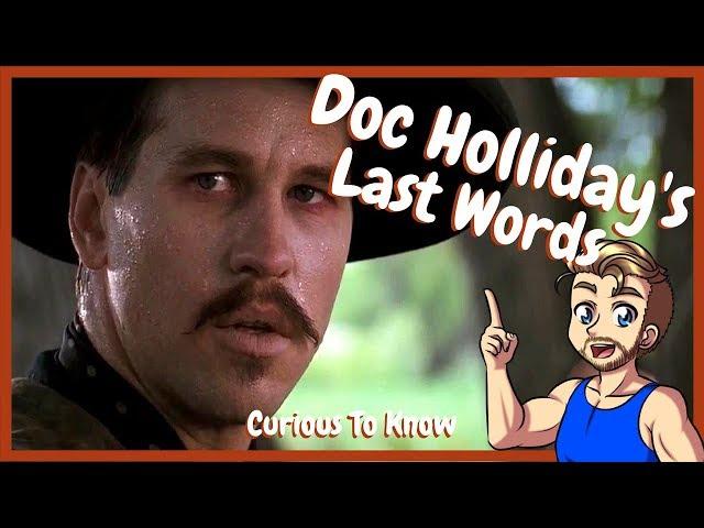 Docs Holliday's Last Words - Curious To Know