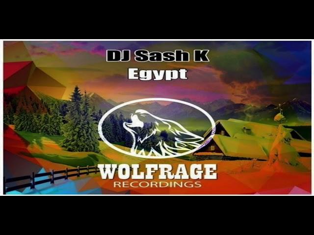 Dj Sash K - Egypt