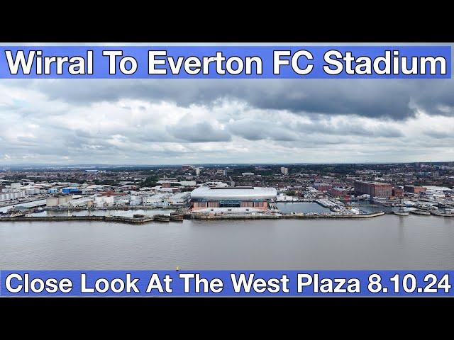 Wirral to Everton FC Stadium at Bramley Moore Dock episode 20 (8.10.24)