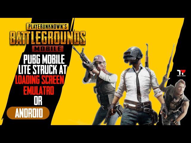 PUBG Lite Loading Error| PUBG mobile Stuck at loading Fix in emulator/Android