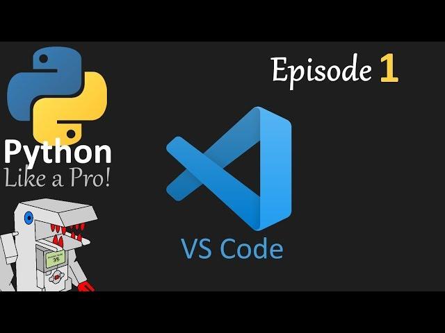 Getting Started with Python in VS Code - Python Like a Pro #1