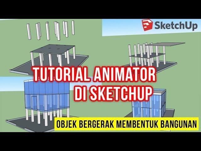 Tutorial Animator di Sketchup - Membuat objek bergerak