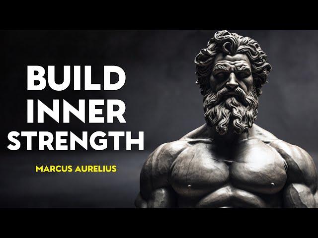 A Complete Stoic Guide To Building Immense Inner Strength | Marcus Aurelius