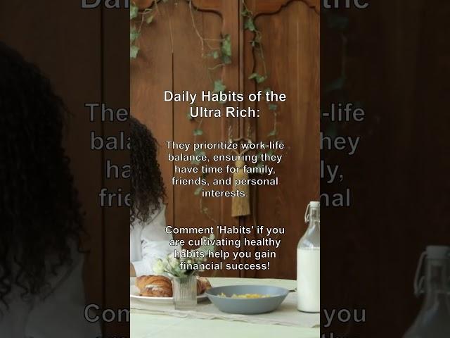 Daily Habits of the Ultra Rich: #76