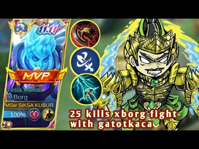 25 kills x.borg fight with gatotkaca super agresif gameplay‼️- best build xborg 2024