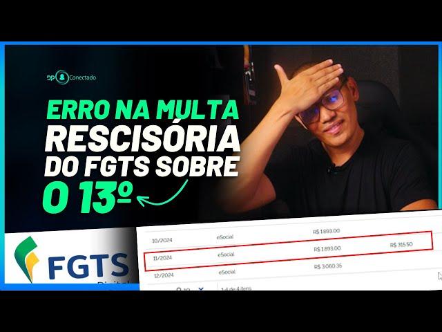 Erro no Cálculo da Multa Rescisória sobre o FGTS do 13º- Orientações Gerais no FGTS Digital