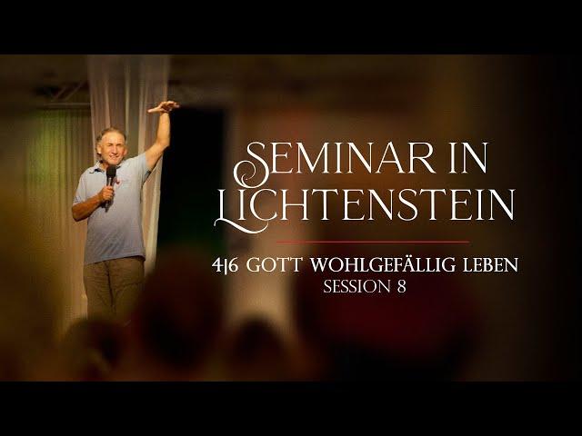 Session 8: Gott wohlgefällig leben 4|6 (Lichtenstein 09.2024)