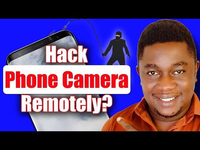 Can Someone Hack Your Phone Camera Remotely Without Touching Your Phone?