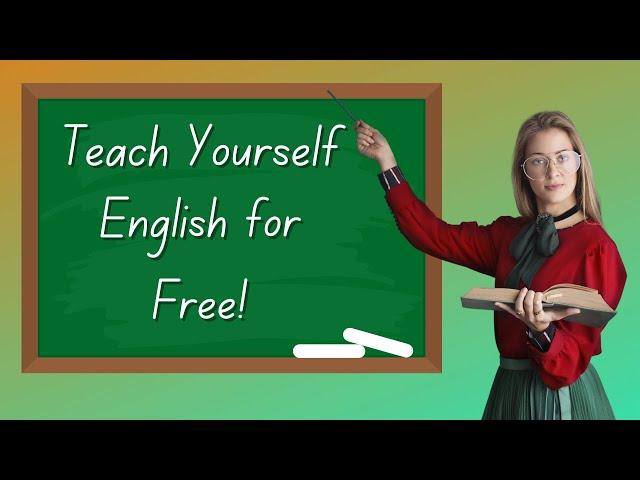 5  Amazing Tips to Help You Teach Yourself English - Learn English by Yourself