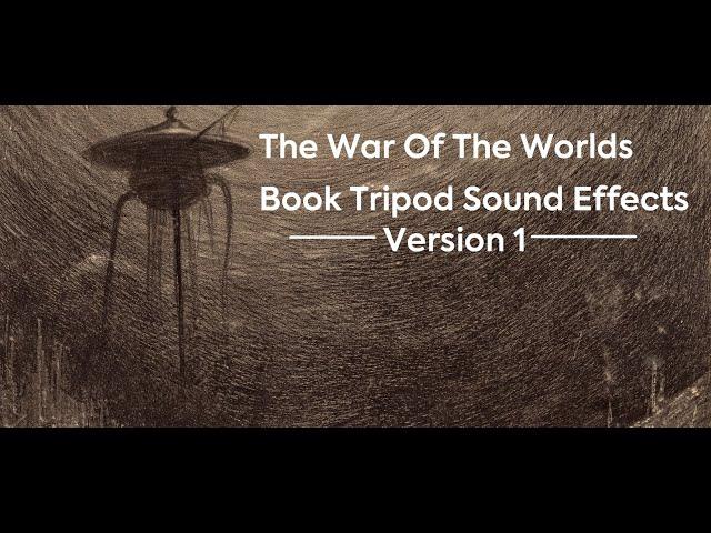 War Of The Worlds Book Tripod Sound Effects [OLD]