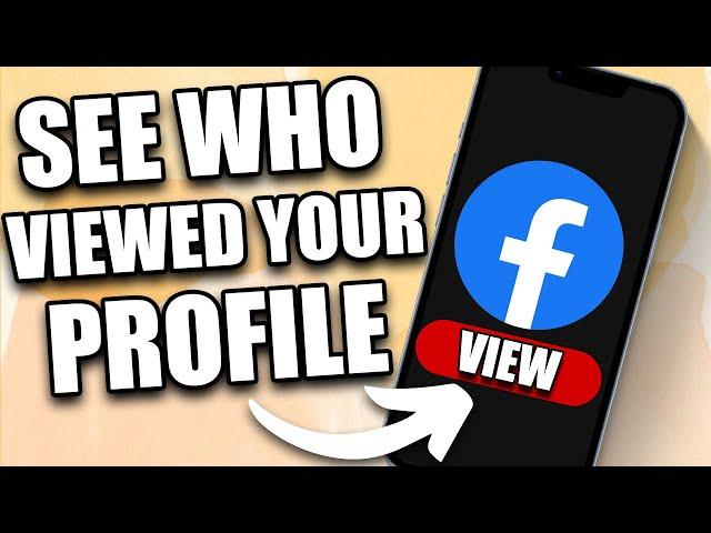 How to See Who Viewed Your Facebook Profile (2024)