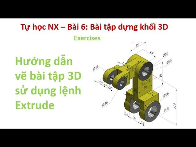 Tự học NX - Bài 6 : Bài tập về tạo khối 3D | Exercises