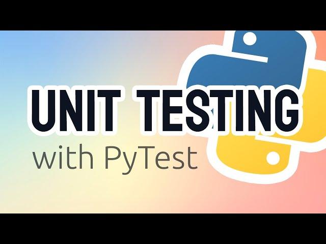 How To Write Unit Tests in Python • Pytest Tutorial