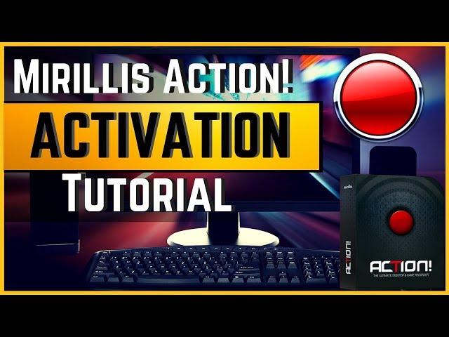 Mirillis Action! Activation Tutorial